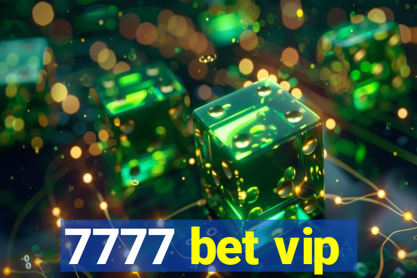 7777 bet vip